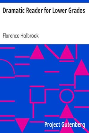 [Gutenberg 27764] • Dramatic Reader for Lower Grades